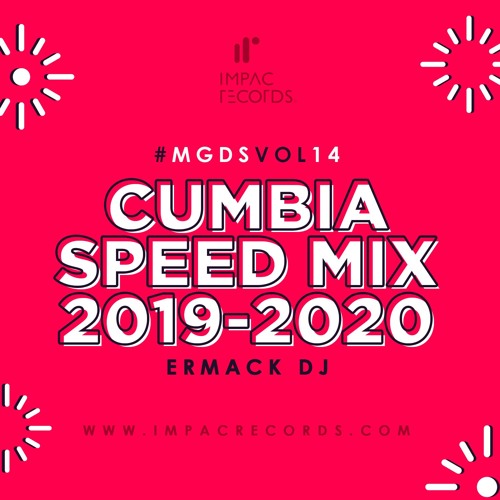 Listen to MGDS Vol 14 - Cumbia Speed Mix 2019 Ermack DJ by Impac Records in  Mega Descarga de Sabor Vol 14 - Impac Records 2018 playlist online for free  on SoundCloud