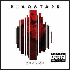 3. Blaqstarr DRAGON EP Rider Girl Ft. Josh Stokes