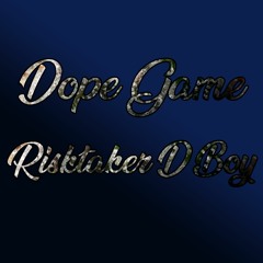 RiskTaker D-Boy - Dope Game (Official Audio)