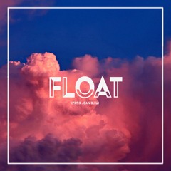 FLOAT (feat. Durnz)[prod. JEAN BLEU]