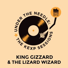 Under The Needle, Episode 169 - King Gizzard & The Lizard Wizard