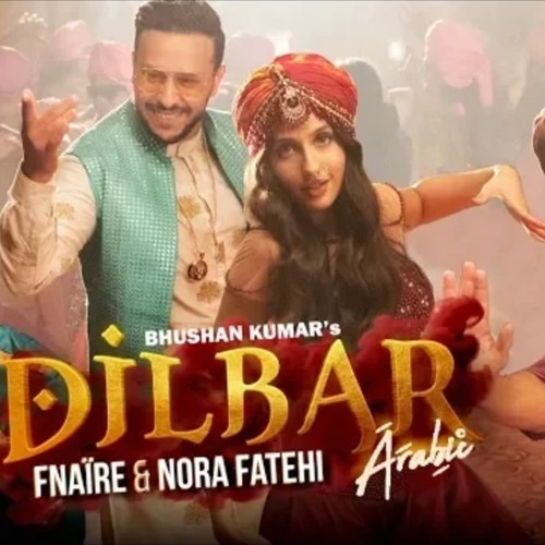 Stream Dilbar Dilbar | Araibic Version- Fnaire Feat & Nora Fatehi by  Lyrical Studio | Listen online for free on SoundCloud