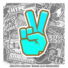 James Hype Ft Craig David - No Drama [Alex Hobson Remix]