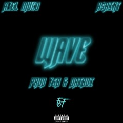 WAVE Ft. Axel Muco & A$AINT (Prod. YSB & Datboi)