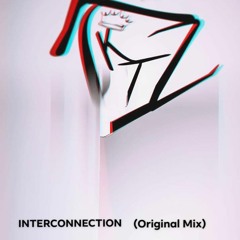 King Triggered X PUSH2START - Interconnection (Original Mix)[FREE DOWNLOAD]