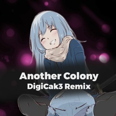 転生したらスライムだった件 ED - Another Colony (DigiCak3 Remix)