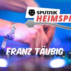 Sputnik Heimspiel Mit FRANZ TÄUBIG Oktober 2018