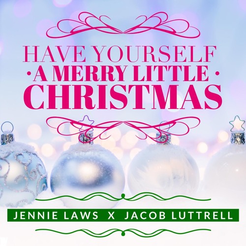 HAVE YOURSELF A MERRY LITTLE CHRISTMAS jennie laws x jacob luttrell