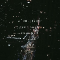 WHO HURT YOU  //  DANIEL CAESAR (IZZY SALINEL REMIX)