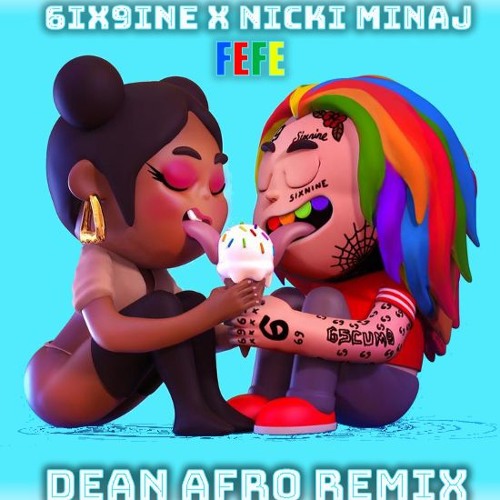 6IX9INE x NICKI MINAJ - FEFE (DEAN AFRO REMIX)