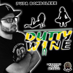 PuPa Bomboleee - Dutty Wine