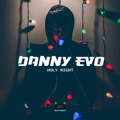 Danny Evo - Holy Night [Bass Rebels Release]