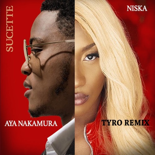 Stream Aya Nakamura feat. Niska - Sucette (TyRo Remix) by TyRo | Listen  online for free on SoundCloud