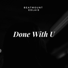 Beatmount & Edlais - Done With U
