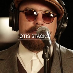 Otis Stacks - It's Not Real