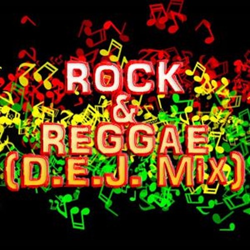 Rock & Reggae (D.E.J. Mix)