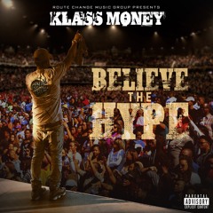 Klass Money - Believe The Hype prod. by Sdotfire