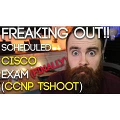 I (FINALLY!) Scheduled Cisco CCNP Certification Exam TSHOOT | 300-135