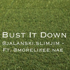 Jalanski - Bust It Down ft. Nae ( Slash Beat )