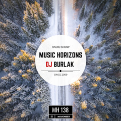 MH 138 - Dj Burlak - Music Horizons @ November 2018
