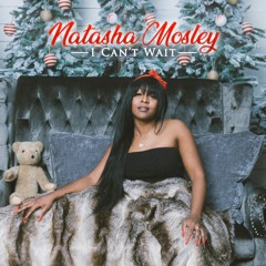 Natasha Mosley-Can't Wait