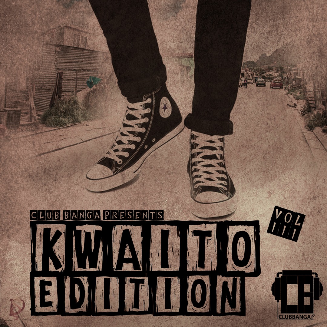 Stream KWAITO EDITION III classic mixed by Club Banga by CLUBBANGA Listen online for free on SoundCloud