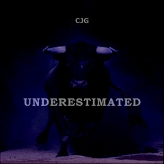 CJG ~ Underestimated