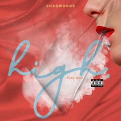 Shaq Wood$ - High (feat. DBK)