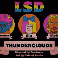 LSD - Thunderclouds feat. Sia, Diplo, Labrinth (5akuraa Remix)