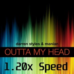 Darren Styles & Manian - Outta My Head (Original Mix) (1.20x Speed)