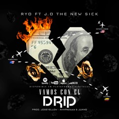 FNR Ryo- Vamos Con El Drip (Featuring J.O The New Sick)