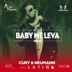 Cury & Neumann Feat. Latino - Baby Me Leva (Radio Remix)