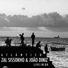ATLÂNTICO SUITE Joao Diniz & Zal Sissokho live