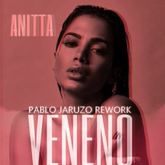 Anitta - Veneno (DJ Pablo Jaruzo Rework) [FREE DOWNLOAD]