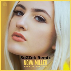 Nova Miller - Turn Up The Fire (soZZek Remix)
