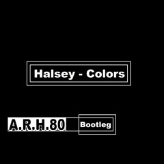 Halsey - Colors (A.R.H.80 bootleg)