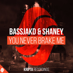 BASSJAKD & SHANEY - You Never Brake Me