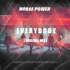 Horse Power - Everybody ( Original Mix ) Free Download
