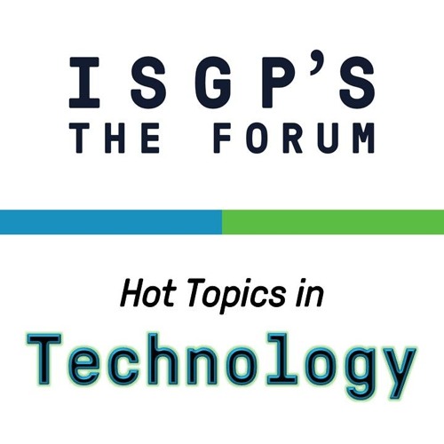 Stream ISGP's "The Forum" Listen to Hot Topics in Technology playlist