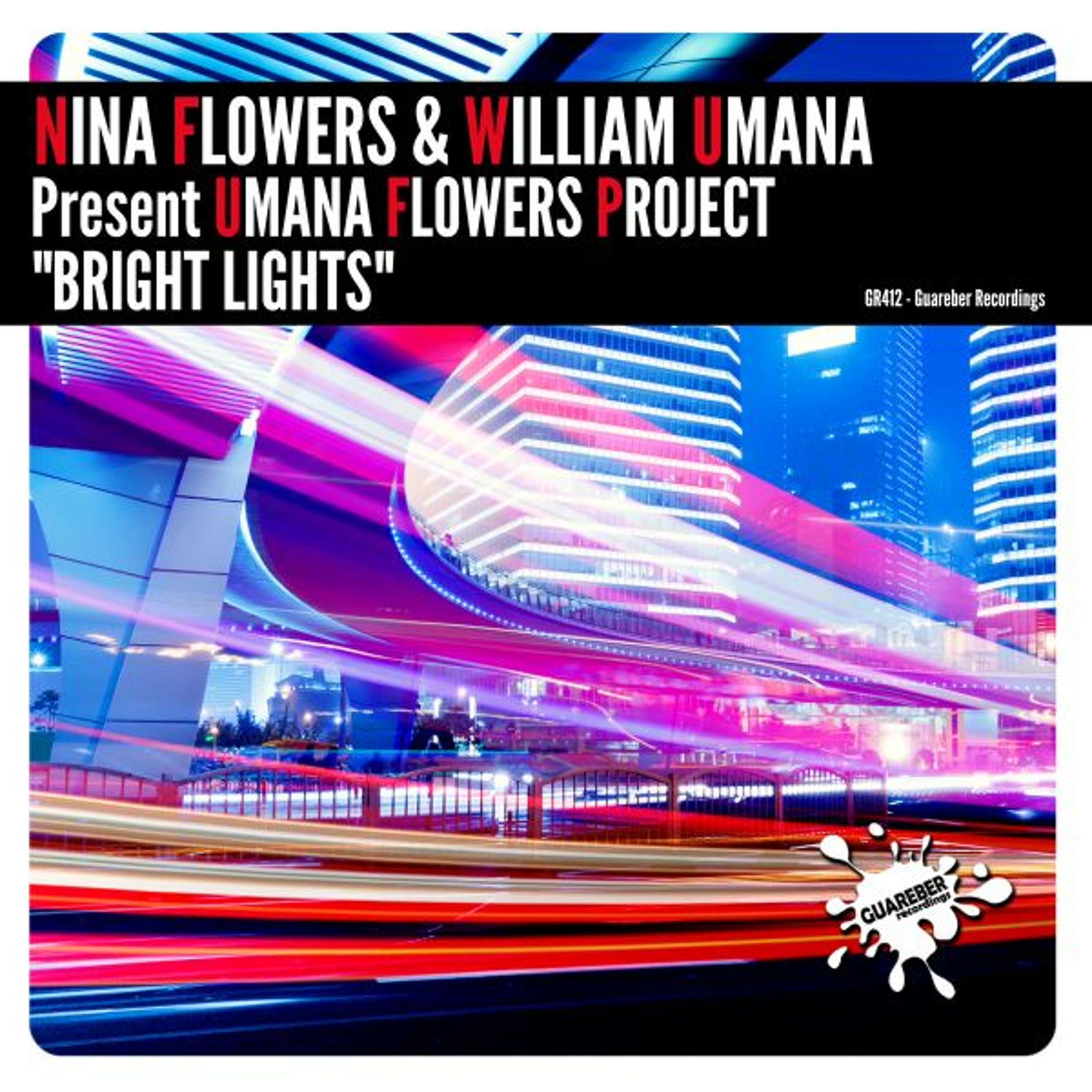 GR412 Nina Flowers & WIlliam Umana Present Umana Flowers Project - Bright Lights (Original Mix) episode artwork