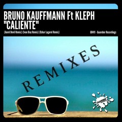 Bruno Kauffmann Feat Kleph - Caliente (Ivan Diaz Remix)