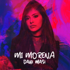 Dani Masi - Mi Morena (Radio Edit) OUT NOW!!!!
