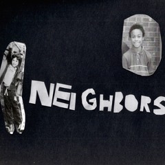 NEIGHBORS - Chico jackson and 6press