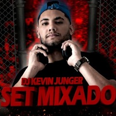 SET MIXADO DJ KEVIN JUNGER 001