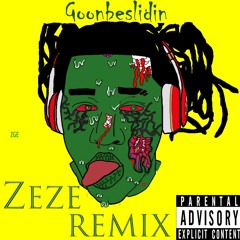 Goonbeslidin_- ZeZe Remix