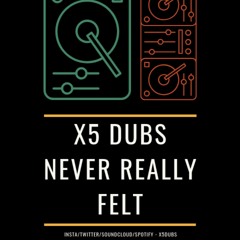 X5 Dubs - Never really (Out on the 7th Decemeber)