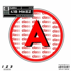 419 Mikes - Class A | @ClickCollect_