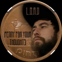 Penny for your thought's or a dollar for your dream's