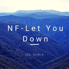 NF - Let You Down (JED Remix)