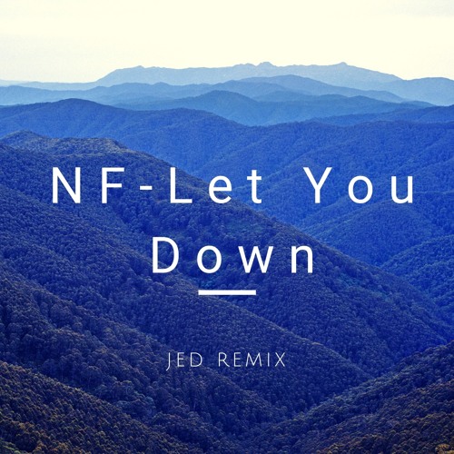 NF - Let You Down (JED Remix)